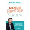 Image de Manger l'esprit léger : un guide santé pour vous aider à redevenir acteur de vos choix alimentaires ! Nouveauté 2025 - Boris Hansel en occasion ou reconditionné