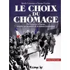 Image de Le choix du chômage: De Pompidou à Macron, enquête sur les racines de la violence économique en occasion ou reconditionné