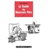 Image de Le guide du mauvais père - Guy Delisle en occasion ou reconditionné