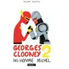 Image de Georges Clooney T02: Mi-homme Michel - Philippe Valette en occasion ou reconditionné