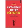 Image de Anthologie De La Répartie - Les 1000 Meilleures Répliques