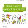 Image de Quand le corps n'en fait qu'à sa tête - Louise Thibault en occasion ou reconditionné
