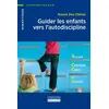 Image de Guider les enfants vers l'autodiscipline: Accueil, consigne claire et soutien - Rosine Des Chênes en occasion ou reconditionné
