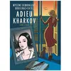 Image de Adieu Kharkov - Tome 1