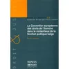 Image de La Convention Europeenne Des Droits De L'homme Dans Le Contentieux De La Fonction Publique Belge
