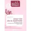 Image de Aimer lire dès la maternelle : Des situations de vie pour le développement des compétences en lecture de 2 ans 1/2 à 8 ans en occasion ou reconditionné