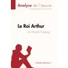 Image de Le Roi Arthur de Michaël Morpurgo (Analyse de l'oeuvre): Analyse complète et résumé détaillé de l'oeuvre - Hadrien lePetitLitteraire, Hadrien Seret, Lucile Lhoste en occasion ou reconditionné