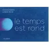 Image de Le Temps est rond - Victoria Kaario, Juliette Binet, Olivier Douzou . en occasion ou reconditionné