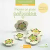 Image de Fleurs en pâte polymère - Nolwenn Le grand en occasion ou reconditionné