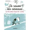 Image de Je sauve les oiseaux ! - Danièle Boone en occasion ou reconditionné