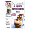 Image de 60 desserts a IG bas, craquez sans culpabiliser - Marie Chioca en occasion ou reconditionné