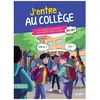 Image de J'entre Au Collège - Les Conseils Et Activités, Les Moments Clés Illustrés En Bd