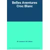 Image de Belles Aventures Croc Blanc - M. Loiseaux A. M. Lefèvre en occasion ou reconditionné