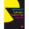 Image de Comment manger moins de viande - Garance Leureux, Jerome Bernard-pellet en occasion ou reconditionné