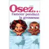 Image de Osez... l'amour pendant la grossesse