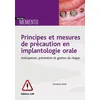 Image de Principes Et Mesures De PrÃ©caution En Implantologie Orale - Anticipation, PrÃ©vention Et Gestion Du Risque