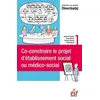 Image de Co-Construire Le Projet D'Ã©tablissement Social Ou MÃ©dico-Social