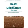 Image de Bases De La MÃ©canique Des Sols - Exercices Et ProblÃ¨mes
