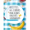 Image de Recettes des 3 Soeurs pour jeunes fauchés gourmands - Annie Mach, Evelyne Mach, DELPHINE Mach en occasion ou reconditionné