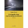 Image de Je m'appelle Ange et je ne suis pas un monstre - Brigitte Moreau en occasion ou reconditionné