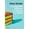 Image de La singulière tristesse du gâteau au citron - Aimee Bender, Céline Leroy en occasion ou reconditionné