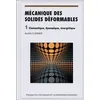 Image de MÃ©canique Des Solides DÃ©formables - Volume 1, CinÃ©matique, Dynamique, ÃnergÃ©tique