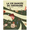 Image de La Vie RangÃ©e De ThÃ©odore