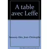 Image de A table avec Leffe - Jean-Christophe Ansanay-Alex en occasion ou reconditionné