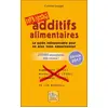 Image de Additifs alimentaires Danger : Le guide indispensable pour ne plus vous empoisonner en occasion ou reconditionné
