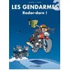 Image de Les Gendarmes - Tome 3 - Radar-Dare !