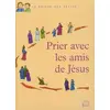 Image de Prier avec les amis de Jésus - Juliette Levivier et Anne Gravier en occasion ou reconditionné
