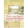 Image de Pour quelques arpents de glace : L'aventure des colons français à Québec et en Nouvelle-France en occasion ou reconditionné