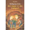 Image de Mit Jeans in die Steinzeit. Ein Ferienabenteuer in Südfrankreich - Wolfgang Kuhn et Michael Olschowy en occasion ou reconditionné