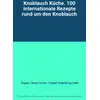 Image de Knoblauch Küche. 100 internationale Rezepte rund um den Knoblauch - Sophie ; Wood, Trevor ; Powell, Polly [Hrsg.] Hale en occasion ou reconditionné