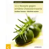 Image de 111 Rezepte gegen erhöhte Cholesterinwerte: Auslöser kennen -- Blutfette senken - Sonja Carlsson en occasion ou reconditionné