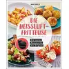 Image de Tefal: Die Heißluftfritteuse - Airfryer Kochbuch: Rezepte für das Original von Tefal ActiFry Heissluftfritteuse ohne Fett Kochbuch und Rezep - Nina Engels en occasion ou reconditionné