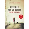 Image de Respirar por la herida / Breathing through the Wound - Victor del Árbol en occasion ou reconditionné