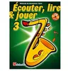 Image de Ãcouter, Lire & Jouer 3 - Saxophone TÃ©nor + Cd