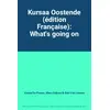Image de Kursaa Oostende (édition Française): What's going on - Veerle De Pooter, Marc Dubois, Bart Van Leuven en occasion ou reconditionné