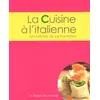 Image de Le plaisir de cuisiner - La cuisine à l'italienne: CE - Italian - FRE en occasion ou reconditionné