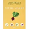 Image de SUPERFACIL COCINA VEGANA: 3 A 6 INGREDIENTES - JESSICA OLFIELD A en occasion ou reconditionné