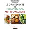 Image de Le grand livre de l'alimentation anti-inflammatoire: Arthrose, alzheimer, cancer, asthme, obésité ... les meilleurs ingrédients - Alix Lefief-Delcourt, Laetitia Proust-Millon en occasion ou reconditionné