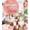 Image de Décors de fêtes: tables festives idees deco petits cadeaux gourmandises - Holly Becker en occasion ou reconditionné