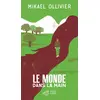 Image de Le monde dans la main - Mikaël Ollivier, Lucia Calfapietra et Nicolo Giacomin en occasion ou reconditionné