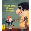 Image de Prends Garde, Horace Vorace