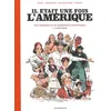 Image de Il Ãtait Une Fois L'amÃ©rique - Tome 1 - Le Xixe SiÃ¨cle