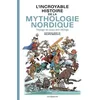 Image de L'incroyable Histoire De La Mythologie Nordique - Voyage Au Pays Des Vikings