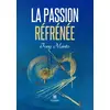 Image de La passion réfrénée - Tony Manto en occasion ou reconditionné