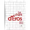 Image de Le chant d'Éros - Séléné Monty en occasion ou reconditionné