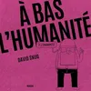 Image de A Bas L?HumanitÃ© - A L'unanimitÃ©